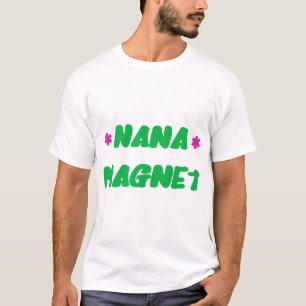 Nana-Magnet T-Shirt