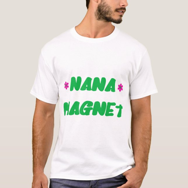 Nana-Magnet T-Shirt (Vorderseite)