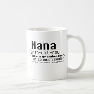 Nana mögen eine Großmutter aber soviel cooler Kaffeetasse