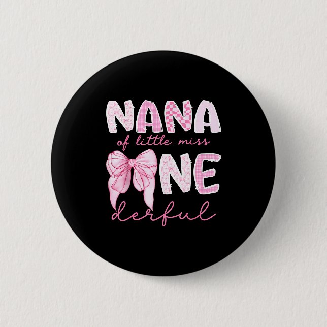 Nana Of Little Miss Onederful First Birthday Girl  Button (Vorderseite)