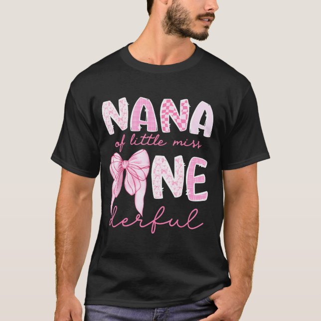 Nana Of Little Miss Onederful First Birthday Girl  T-Shirt (Vorderseite)