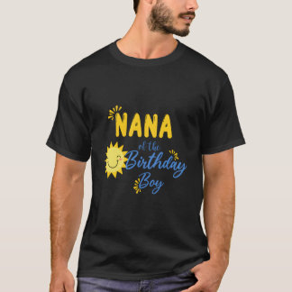 Nana of Sunshine 1St Birthday Sunshine Boy Birthda T-Shirt