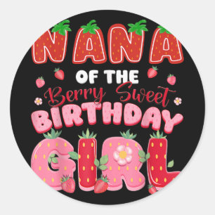 Nana of the Berry Sweet Birthday Girl Strawberry L Runder Aufkleber