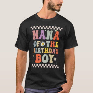 Nana of the Birthday Boy Retro Groovy Birthday Bo T-Shirt
