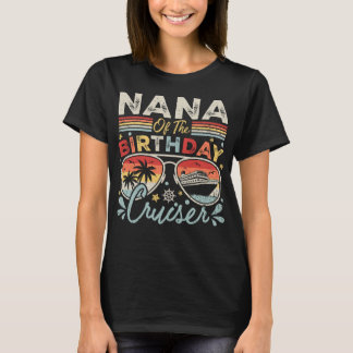 Nana of the Birthday Cruiser Vacation Women T-Shirt