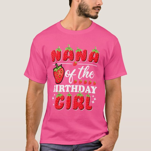 Nana of the Birthday Girl Niedlich Strawberry Gebu T-Shirt (Vorderseite)