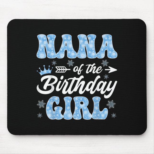 Nana Of The Birthday Girl Snowflakes Winter Christ Mousepad (Vorne)