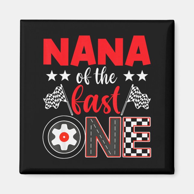 Nana Of The Fast One Birthday 1st Race Car Family  Magnet (Vorne)