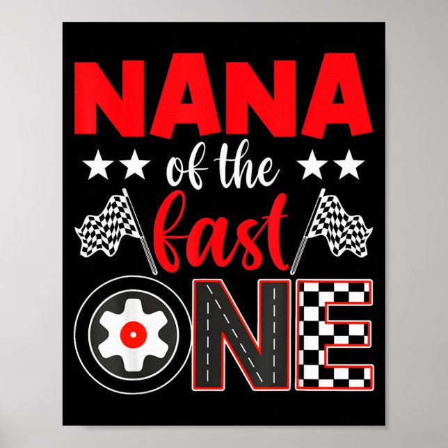 Nana Of The Fast One Birthday 1st Race Car Family  Poster (Vorne)