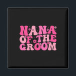 Nana of the Groom Wedding Party Familienkostüm Ret Magnet<br><div class="desc">Nana of the Groom Wedding Party Familienkostüm Retro</div>