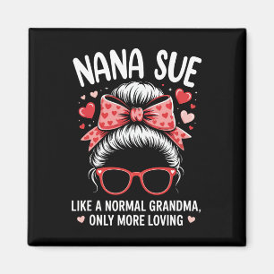 Nana Sue Valentinstag Zitat für liebevolle Oma mit Magnet