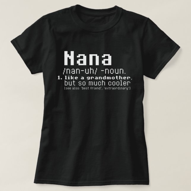 Nana-T-Shirt - Nana-Definition - Nana-Großmutter T-Shirt (Design vorne)