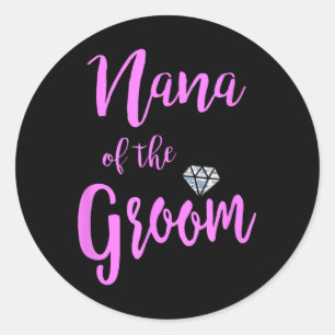 Nana vom Groom T Shirt Bridal Hochzeitsring Pink Runder Aufkleber