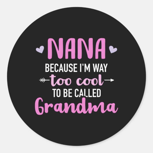Nana, weil ich auch Oma nennen kann Runder Aufkleber (Vorderseite)