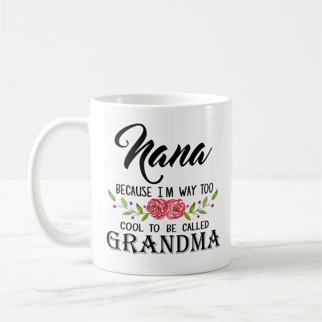 Nana, weil ich zu cool bin, Großmutter zu sein Kaffeetasse (Links)