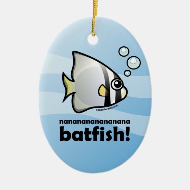 nanananananana Batfish! Keramik Ornament (Vorne)