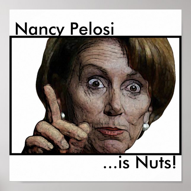 Nancy Pelosi , ...ist Nuts! Poster (Vorne)