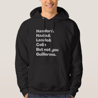 Nandor, Nadja, Laszlo, Colin, aber nicht du Guille Hoodie