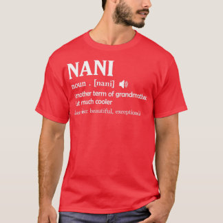 Nani Definition Funny Oma Motherx27s Tagesgeschenk T-Shirt