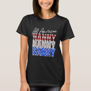 Nanny Amerikanische Unabhängigkeitstag Costume All T-Shirt