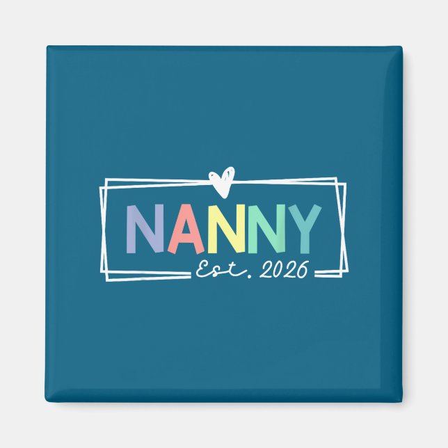 Nanny Est 2026 Promoted To Grandma 2026 For Grandm Magnet (Vorne)