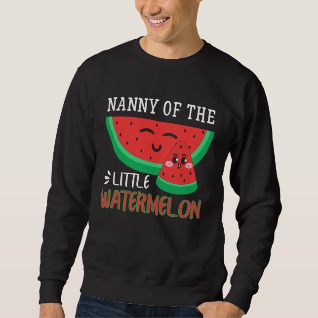 Nanny Of The Little Watermelon Melon Family Matchi Sweatshirt (Vorderseite)
