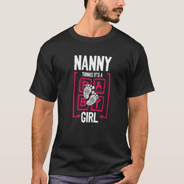 Nanny Thinks It's a Girl Gender Reveal  Baby Showe T-Shirt (Vorderseite)