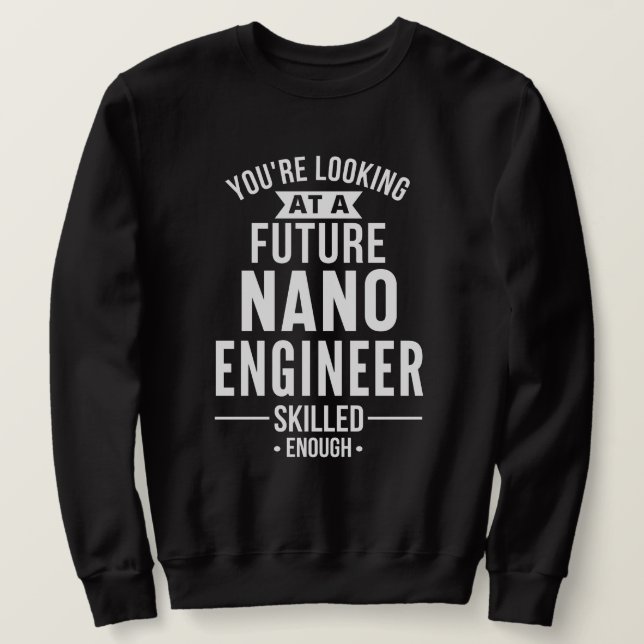 NANO-Geschenk für Ingenieure Sweatshirt (Design vorne)