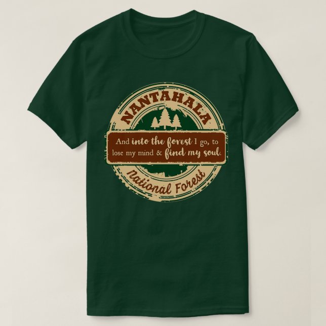Nantahala Nationalwald Und in den Wald gehe ich T-Shirt (Design vorne)