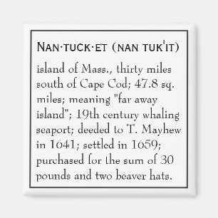 Nantucket, die Definition, der Platz Magnet