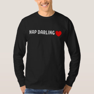 Nap Darling – Süßer Fauler Schlaf Liebling Herz T-Shirt