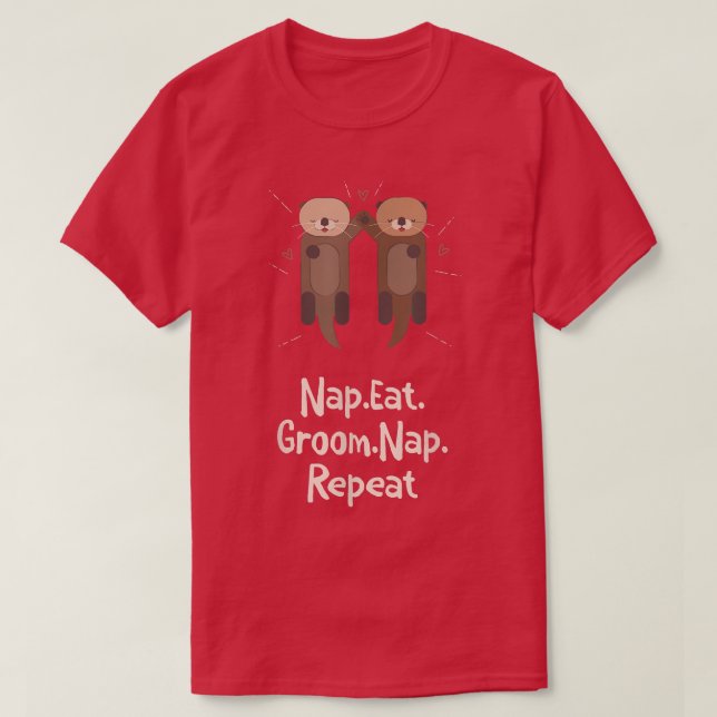 Nap Eat Groom Nap Repeat Otter Lover Hobby Sea Ott T-Shirt (Design vorne)