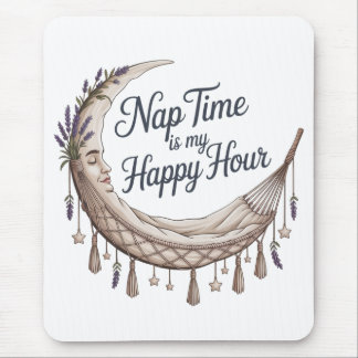 Nap Time Is My Happy Hour Mousepad