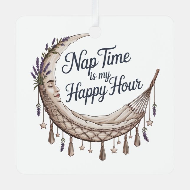 Nap Time Is My Happy Hour Ornament Aus Metall (Vorderseite)