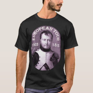 Napoleon Bonaparte ~ europäischer Ausflug T-Shirt