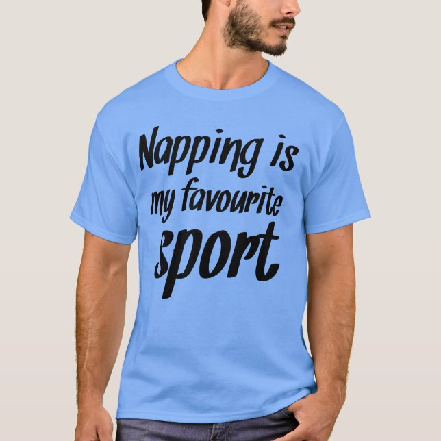 Napping is My Favourite Sport Funny Laziness Quo T-Shirt (Vorderseite)