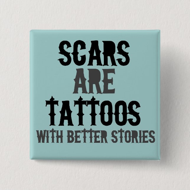Narben sind Tattoos Button (Vorderseite)