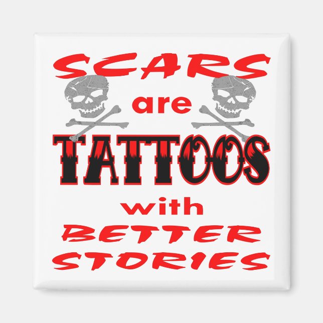 Narben sind Tattoos mit besseren Geschichten Magnet (Vorne)