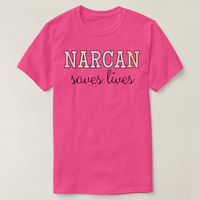 Narcan Rette Lebensschädigung Reduktion Überdosier T-Shirt (Design vorne)