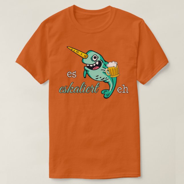 Narwhal eskaliert sowieso T-Shirt (Design vorne)