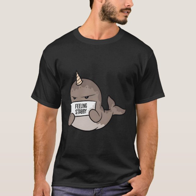 Narwhal Gefühl Stabby T-Shirt (Vorderseite)