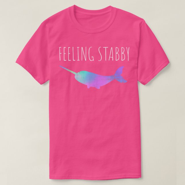 Narwhal Tshirt, Gefühl Stabby Funny Narwhal T-Shirt (Design vorne)