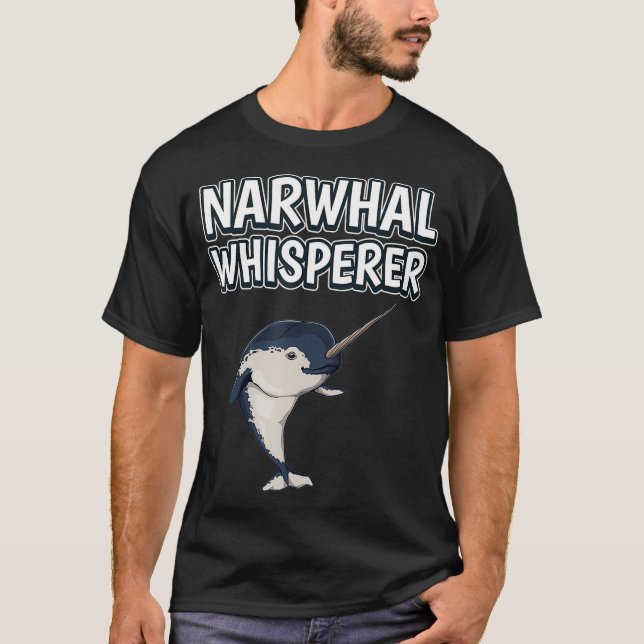 Narwhal Whisperer Funny Narwhale Quote Narwhals  T-Shirt (Vorderseite)
