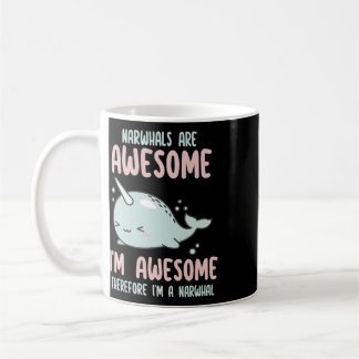 Narwhals Are Awesome I'm Awesome Therefore I'm Nar Kaffeetasse