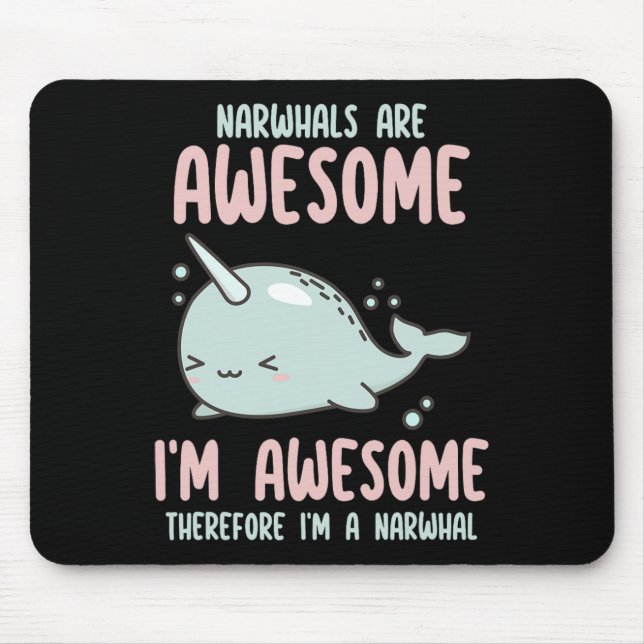 Narwhals Are Awesome I'm Awesome Therefore I'm Nar Mousepad (Vorne)