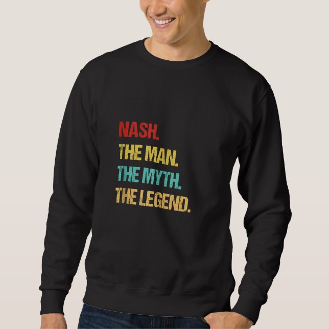 Nash den Mann, den Mythos, die Legende Sweatshirt (Vorderseite)