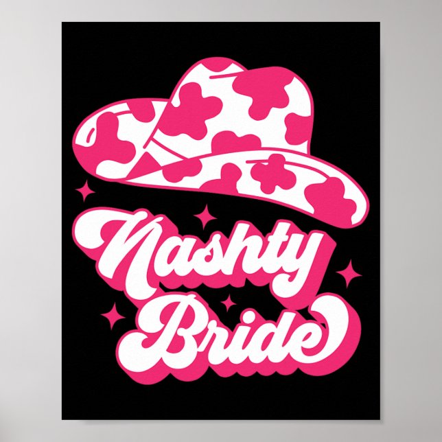 Nashty Bride Bridesmaid Matching Bachelorette Teil Poster (Vorne)