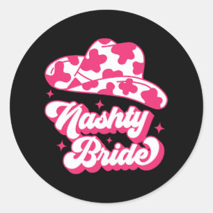 Nashty Bride Bridesmaid Matching Bachelorette Teil Runder Aufkleber
