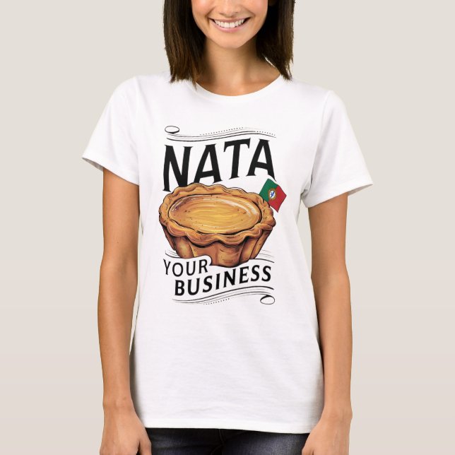 Nata Your Business" Portugiesischer T - Shirt für  (Vorderseite)