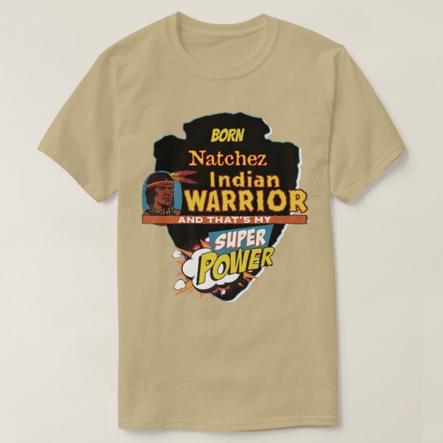Natchez Native American Indian Born With Super Pow T-Shirt (Design vorne)